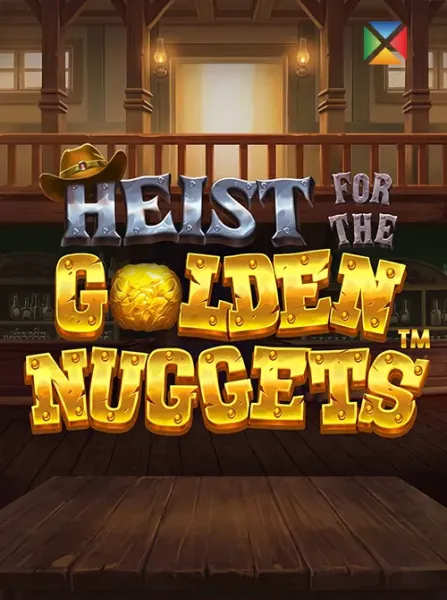 Heist for the Golden Nuggets™